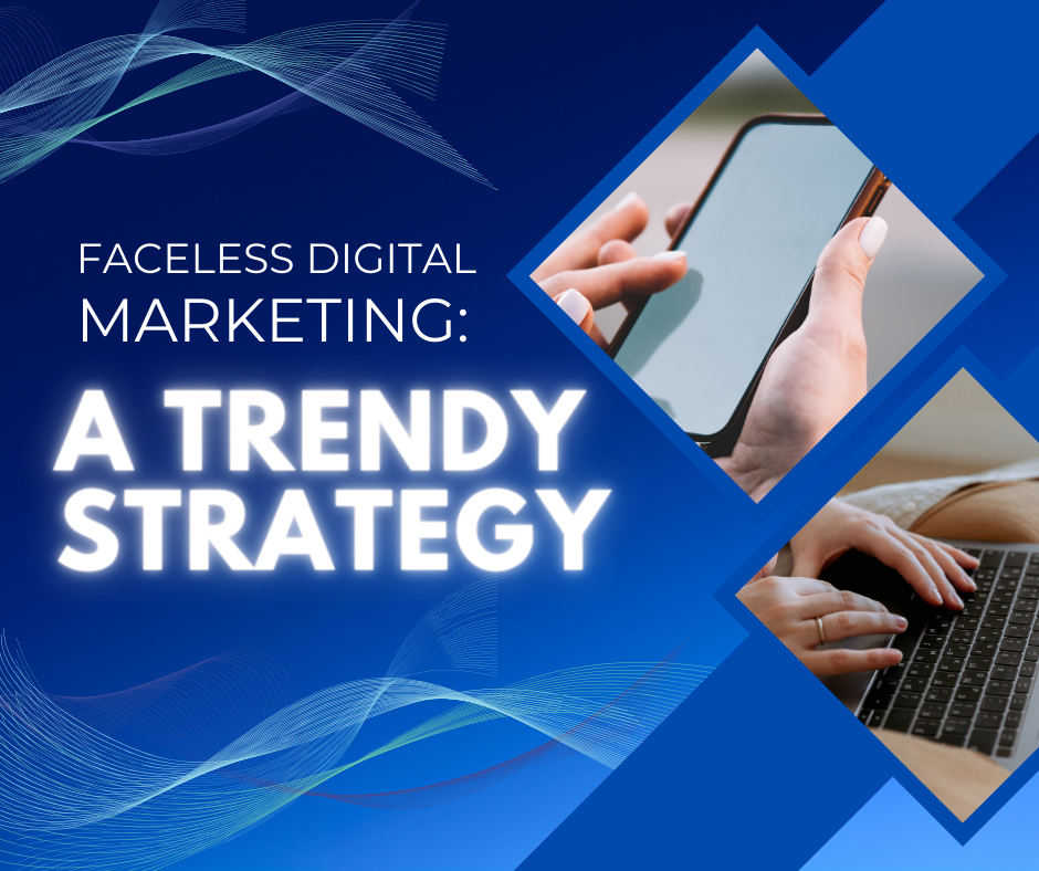 Faceless Digital Marketing A Trendy Strategy - 940x788 - Blog Image